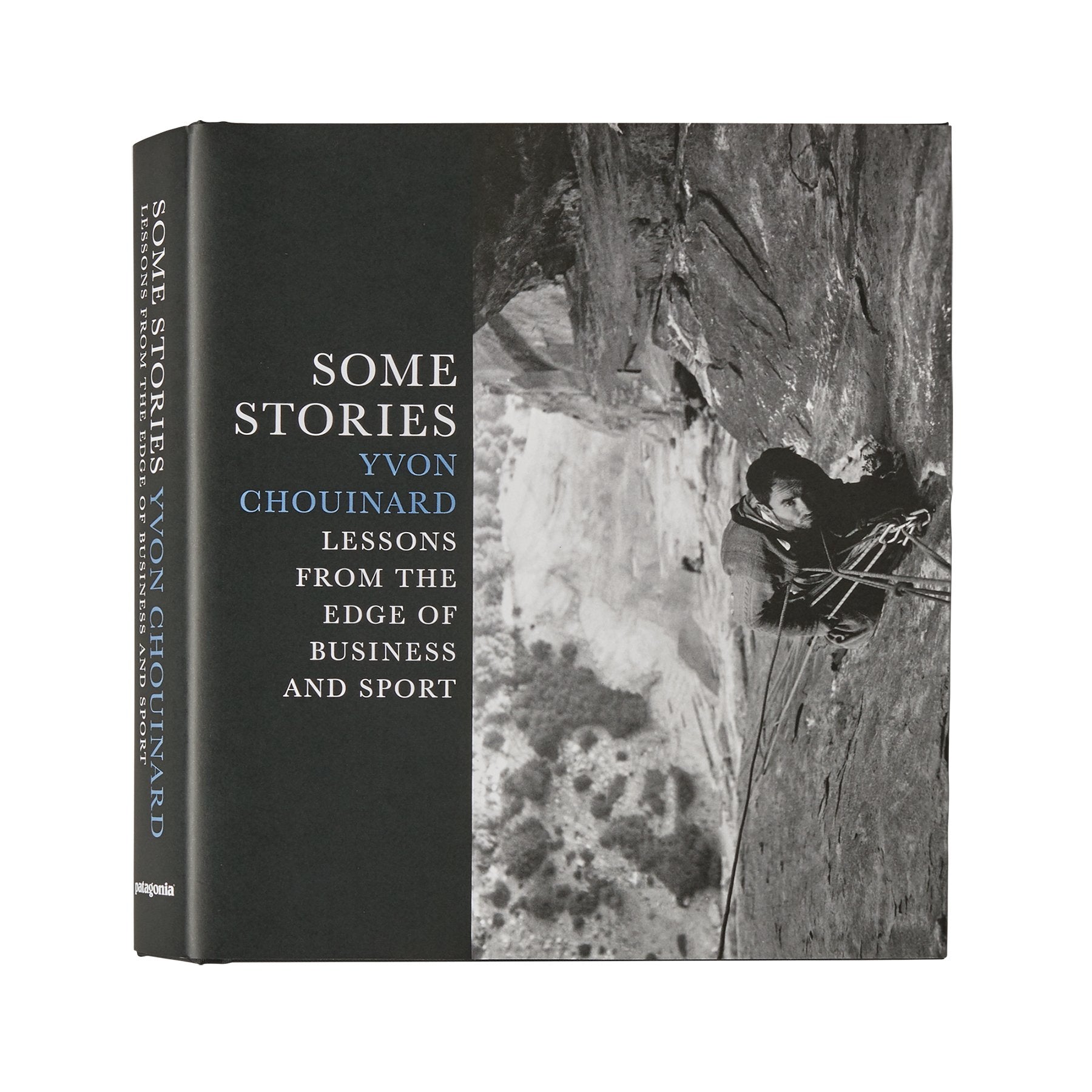 Some Stories: Lessons from the Edge of Business and Sport by Yvon Chouinard